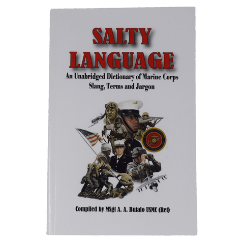 Salty Language: An Unabridged Dictionary of Marine Corps Slang, Terms and Jargon Book by Andrew Anthony Bufalo