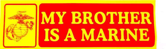 My Brother Is A Marine Bumper Sticker