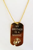 My Brother Is A Marine Dog Tag