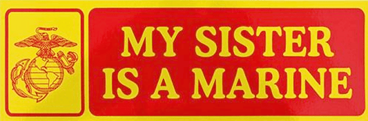 My Sister Is A Marine Bumper Sticker