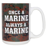 Once a Marine Always a Marine Mug